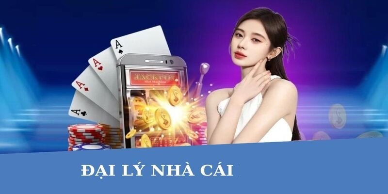 Đại lý 58Win - Cơ hội kinh doanh cá cược hấp dẫn nhất