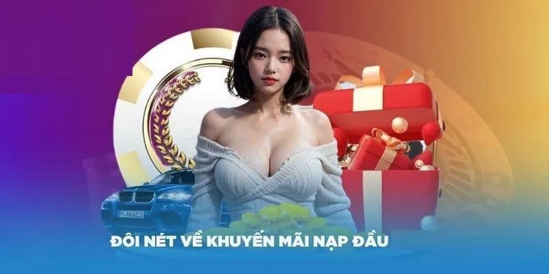Khuyến mãi nạp lần đầu cho người chơi tham gia cá cược trực tuyến tại nhà cái